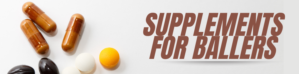 Supplements For Ballers